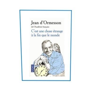 Cela est une chose étrange à la fin que le monde ! | Ormesson, Jean d'argent